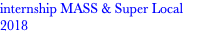 internship MASS & Super Local 2018
