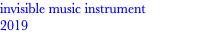 invisible music instrument 2019